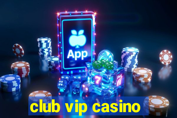 club vip casino