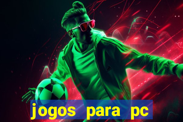 jogos para pc fraco torrent