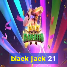 black jack 21