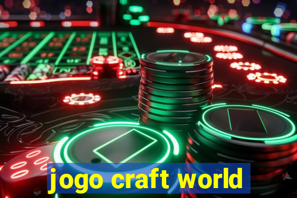 jogo craft world