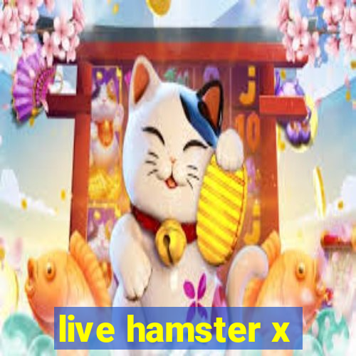 live hamster x