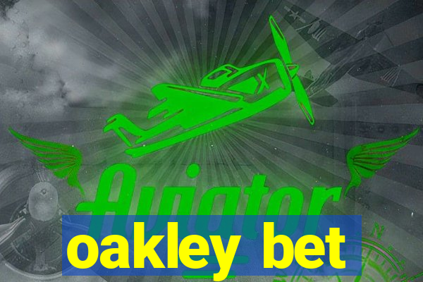 oakley bet