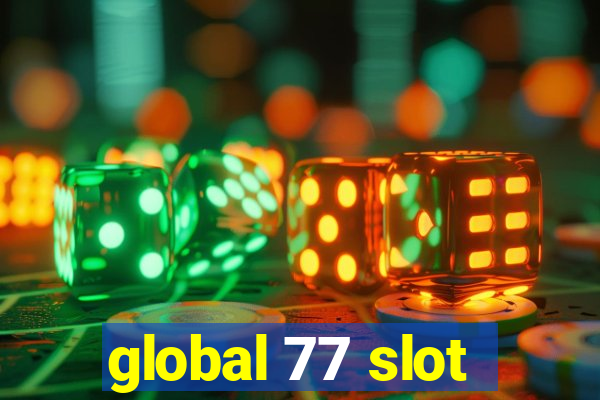 global 77 slot