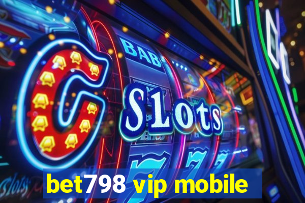 bet798 vip mobile