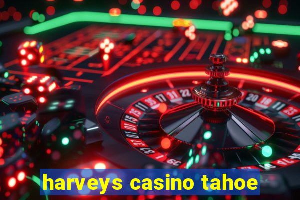 harveys casino tahoe