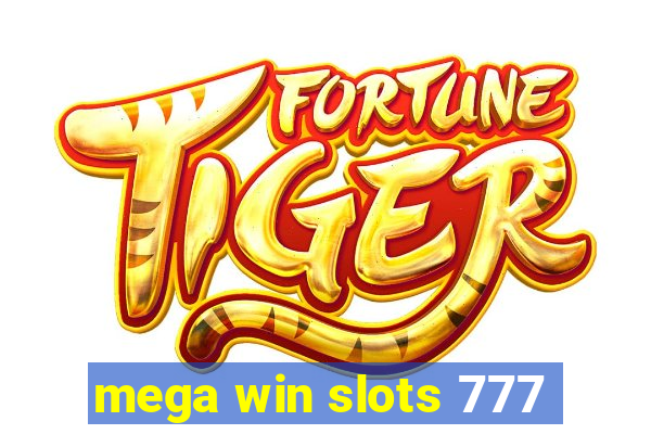 mega win slots 777