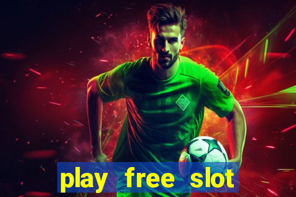 play free slot machines no downloads