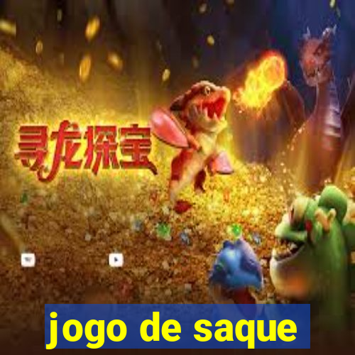 jogo de saque