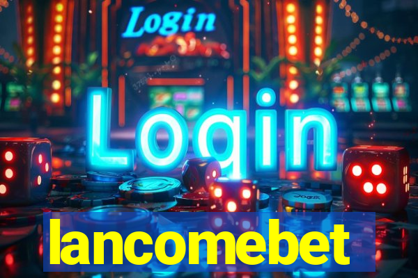 lancomebet