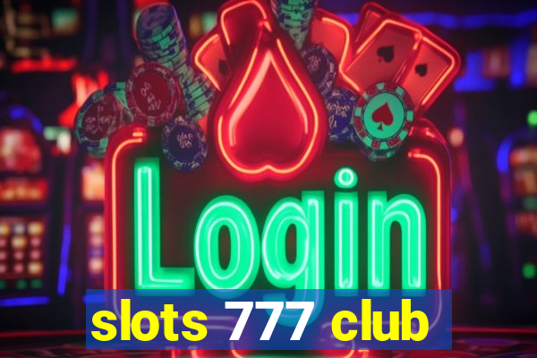 slots 777 club