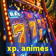 xp. animes