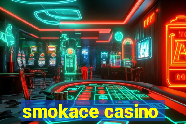 smokace casino