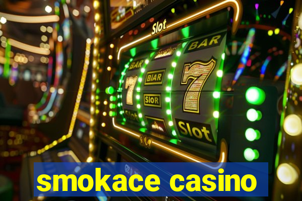 smokace casino