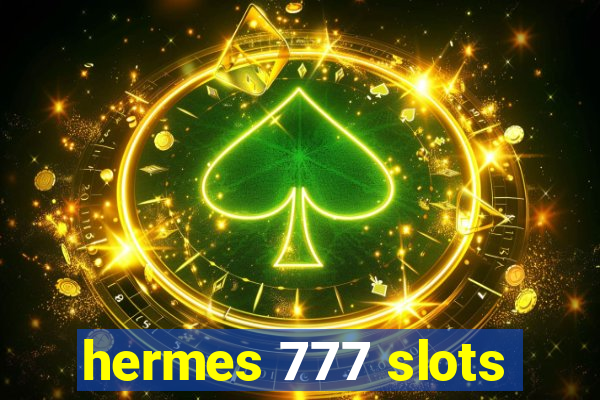 hermes 777 slots