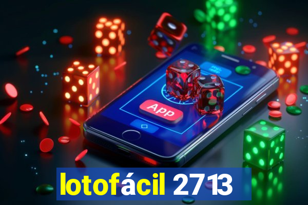 lotofácil 2713