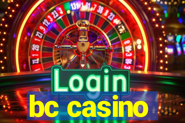 bc casino