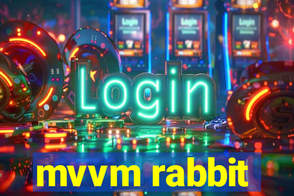 mvvm rabbit