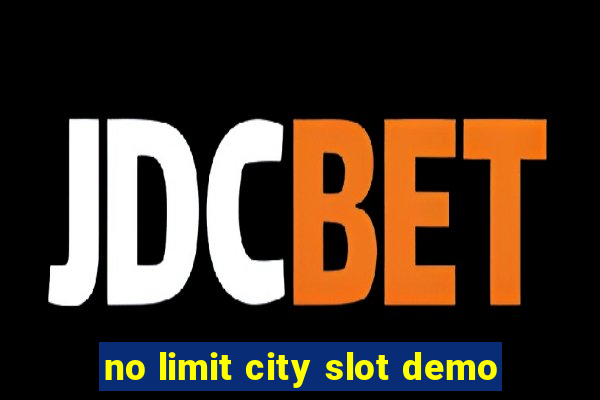 no limit city slot demo