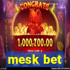 mesk bet