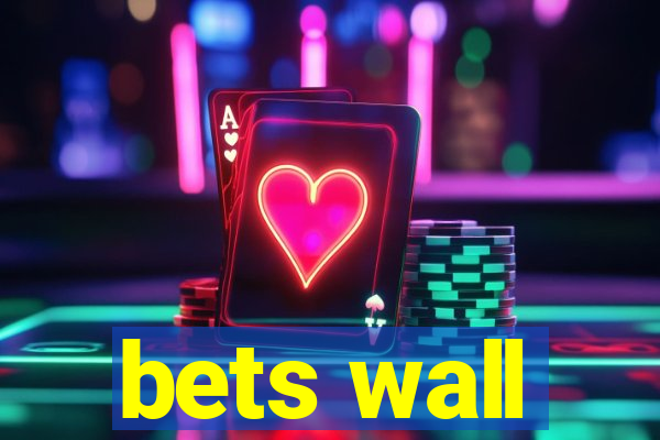 bets wall