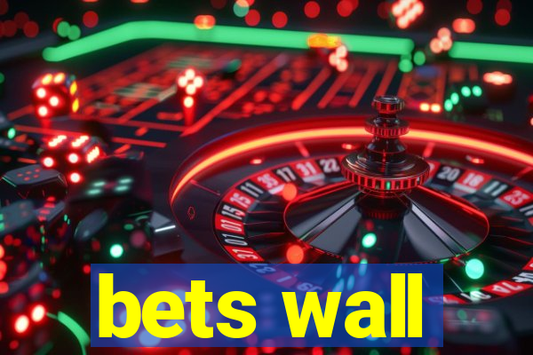 bets wall