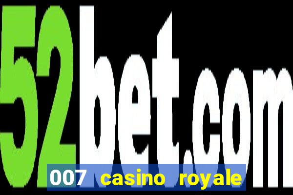 007 casino royale site 4k-filmes.com