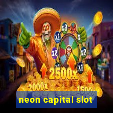 neon capital slot