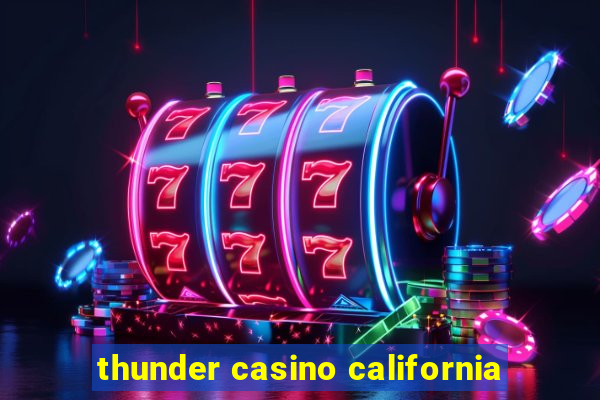 thunder casino california