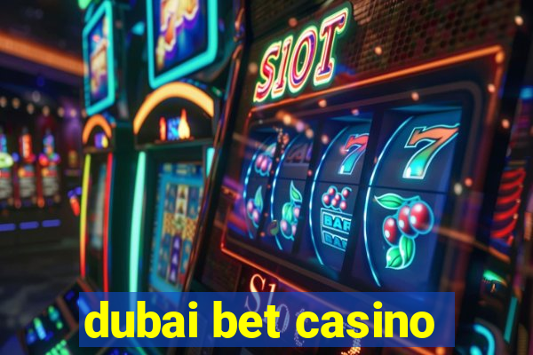 dubai bet casino