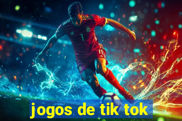 jogos de tik tok