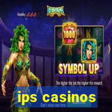 ips casinos