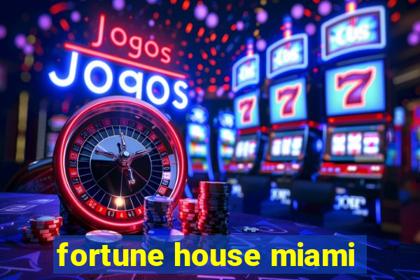 fortune house miami