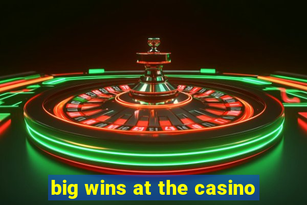 big wins at the casino