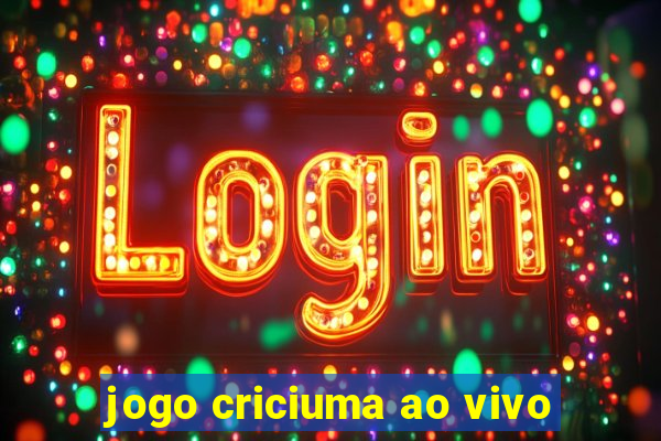 jogo criciuma ao vivo