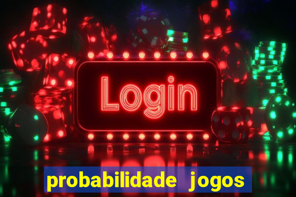 probabilidade jogos de futebol