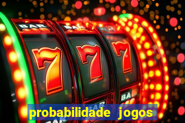 probabilidade jogos de futebol