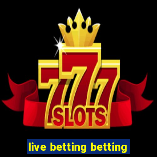 live betting betting