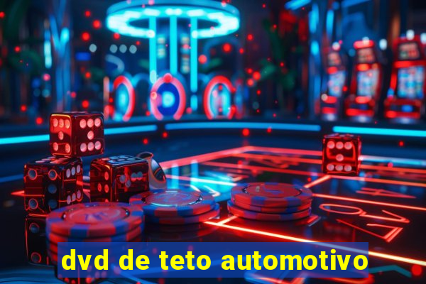 dvd de teto automotivo