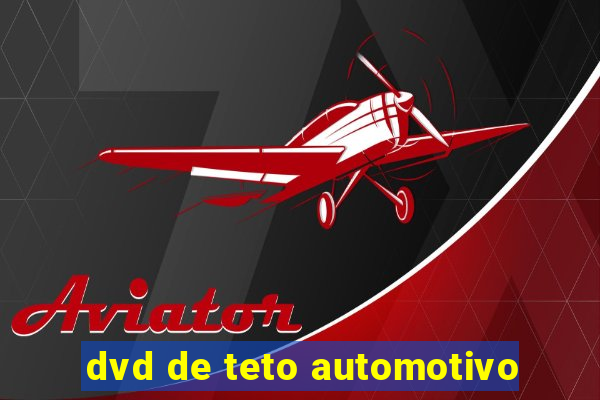 dvd de teto automotivo