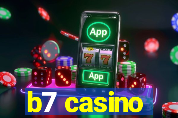 b7 casino