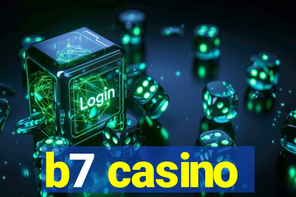 b7 casino