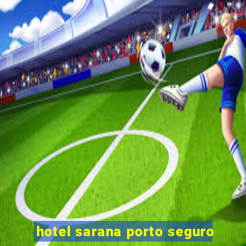 hotel sarana porto seguro