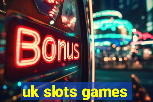 uk slots games