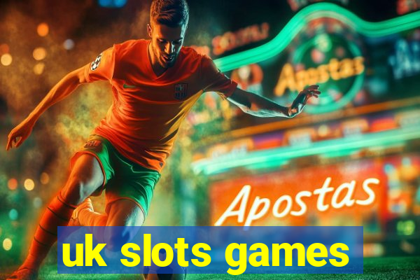 uk slots games