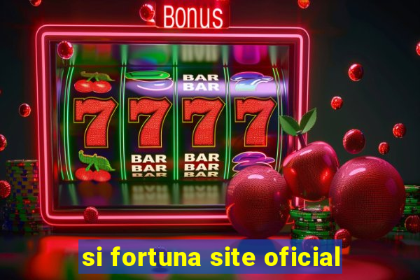 si fortuna site oficial