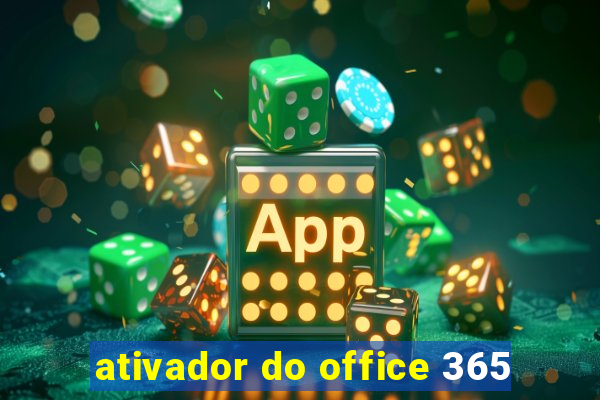 ativador do office 365