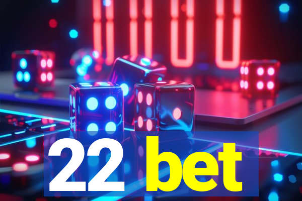 22 bet