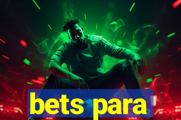 bets para