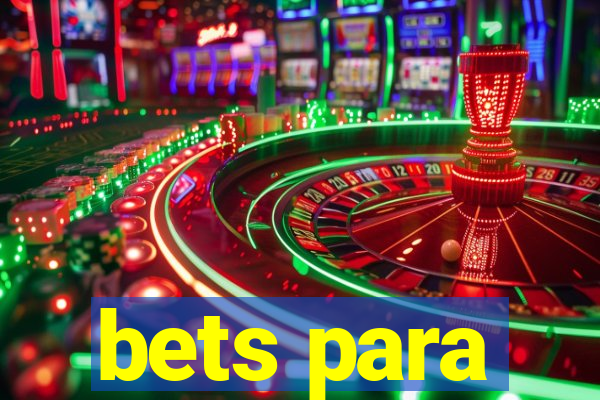 bets para