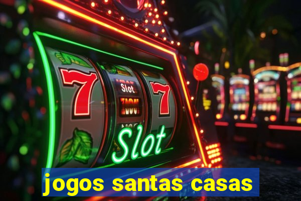 jogos santas casas